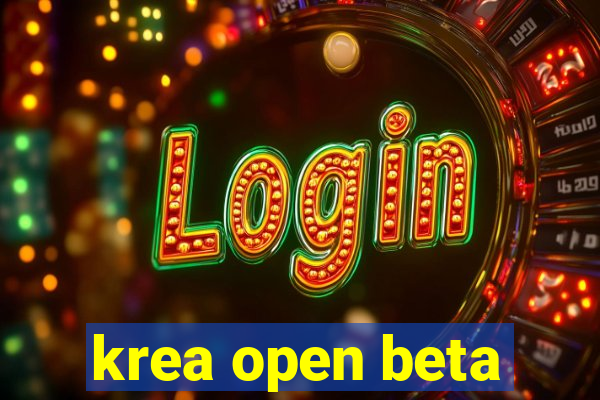 krea open beta